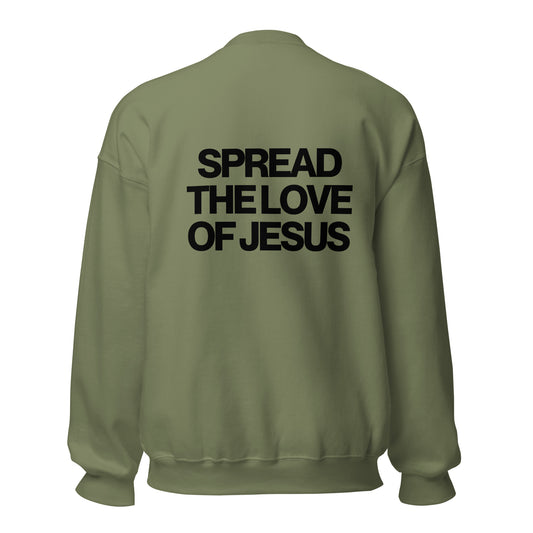 Spread The Love Of Jesus Sweatshirt